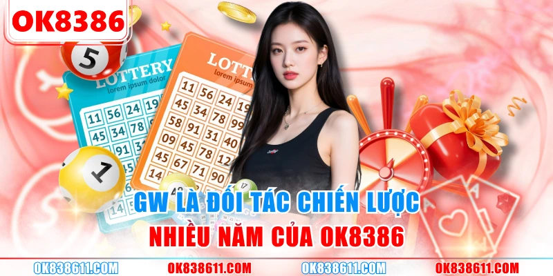 GW là đối tác chiến lược nhiều năm của OK8386