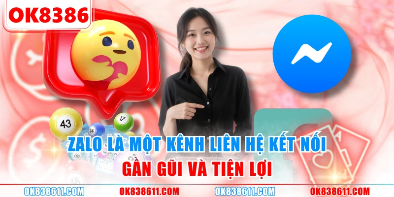 Zalo là một kênh liên hệ kết nối gần gũi và tiện lợi